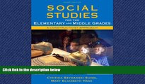 For you Social Studies for the Elementary and Middle Grades: A Constructivist Approach (4th Edition)