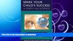 FAVORITE BOOK  Spark Your Child s Success in Math and Science:  Practical Advice for Parents FULL