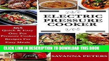 Best Seller Electric Pressure Cooker:  365 Quick   Easy, One Pot, Pressure Cooker Recipes For Easy