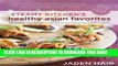 Ebook Steamy Kitchen s Healthy Asian Favorites: 100 Recipes That Are Fast, Fresh, and Simple