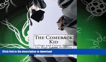 READ  The Comeback Kid: College and Career Success For High School Dropouts FULL ONLINE