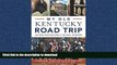 READ ONLINE My Old Kentucky Road Trip:: Historic Destinations   Natural Wonders READ PDF FILE ONLINE