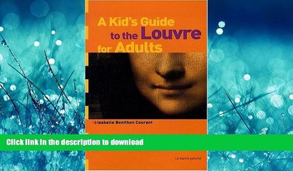 FAVORIT BOOK A Kid s Guide to the Louvre for Adults READ EBOOK