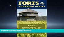 READ THE NEW BOOK Forts of the Northern Plains: Guide to Historic Military Posts of the Plains