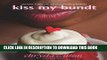 Best Seller Kiss My Bundt: Recipes from the Award-Winning Bakery Free Read