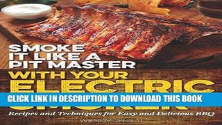 Best Seller Smoke It Like a Pit Master with Your Electric Smoker: Recipes and Techniques for Easy