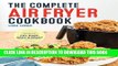Best Seller The Complete Air Fryer Cookbook: Amazingly Easy Recipes to Fry, Bake, Grill, and Roast
