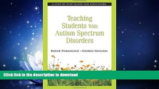 READ BOOK  Teaching Students with Autism Spectrum Disorders: A Step-by-Step Guide for Educators