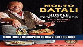 Ebook Molto Batali: Simple Family Meals from My Home to Yours Free Read
