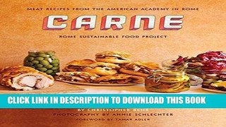 Ebook Carne: Meat recipes from the kitchen of the American Academy in Rome Free Read