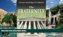 Big Deals  The Fraternity: Lawyers and Judges in Collusion  Full Ebooks Best Seller
