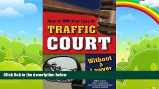 Big Deals  How to Win Your Case In Traffic Court Without a Lawyer  Full Ebooks Best Seller