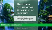 Big Deals  Defenders of Liberty or Champions of Security?: Federal Courts, the Hierarchy of