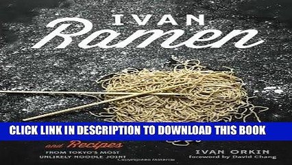 Best Seller Ivan Ramen: Love, Obsession, and Recipes from Tokyo s Most Unlikely Noodle Joint Free