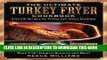 Ebook The Ultimate Turkey Fryer Cookbook: Over 150 Recipes for Frying Just About Anything Free