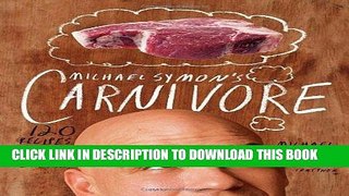 Ebook Michael Symon s Carnivore: 120 Recipes for Meat Lovers Free Read