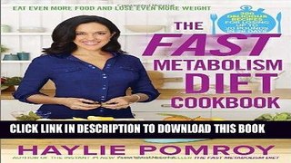 Best Seller The Fast Metabolism Diet Cookbook: Eat Even More Food and Lose Even More Weight Free