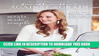 Best Seller Danielle Walker s Against All Grain: Meals Made Simple: Gluten-Free, Dairy-Free, and