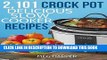 Best Seller CROCK POT: 2101 Crock Pot Recipes Cookbook: Delicious Dump Meals, Freezer Meals   More