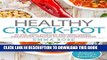 Best Seller Healthy Crock Pot: 50 Fix-and-Forget Recipes Using Delicious, Whole Food Ingredients