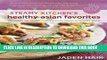 Best Seller Steamy Kitchen s Healthy Asian Favorites: 100 Recipes That Are Fast, Fresh, and Simple