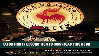 Ebook The Red Rooster Cookbook: The Story of Food and Hustle in Harlem Free Read