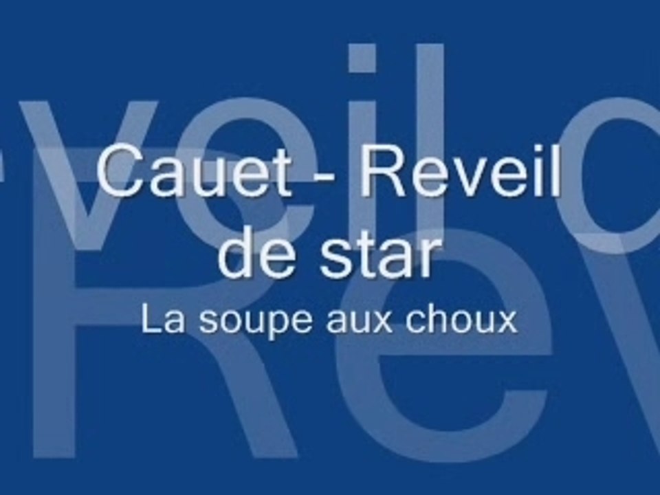 cauet : reveil de star -  Soupe aux choux
