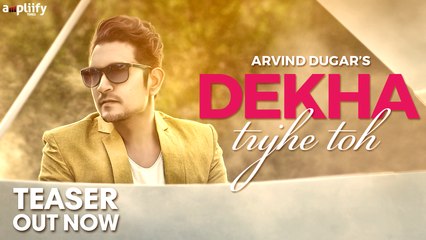 Dekha Tujhe Toh I Teaser I Arvind Dugar I Kirti Chandela I Ampliify Times