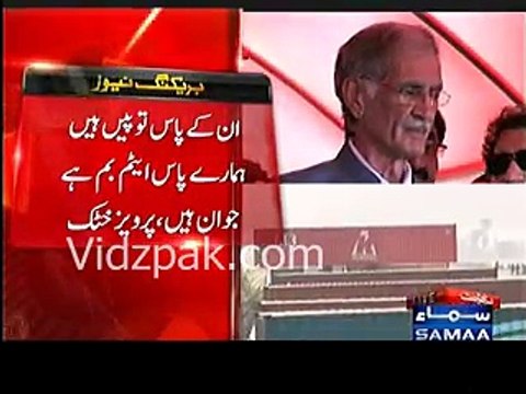 Agar mujhe Islamabad mai arrest kia gaya to hum Nawaz Sharif ko kbhi KPK mai dakhil nahi hone dainge :- Pervaiz Khattak