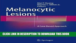 [PDF] Melanocytic Lesions: A Case Based Approach Popular Collection