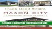 [FREE] EBOOK Frank Lloyd Wright and Mason City: Architectural Heart of the Prairie BEST COLLECTION