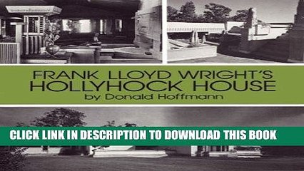 [READ] EBOOK Frank Lloyd Wright s Hollyhock House (Dover Architecture) BEST COLLECTION