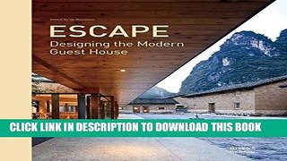 [READ] EBOOK Escape: Designing the Modern Guest House BEST COLLECTION