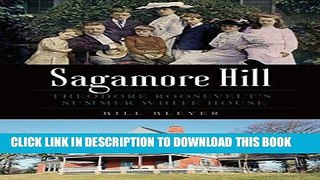 [READ] EBOOK Sagamore Hill: Theodore Roosevelt s Summer White House (Landmarks) BEST COLLECTION