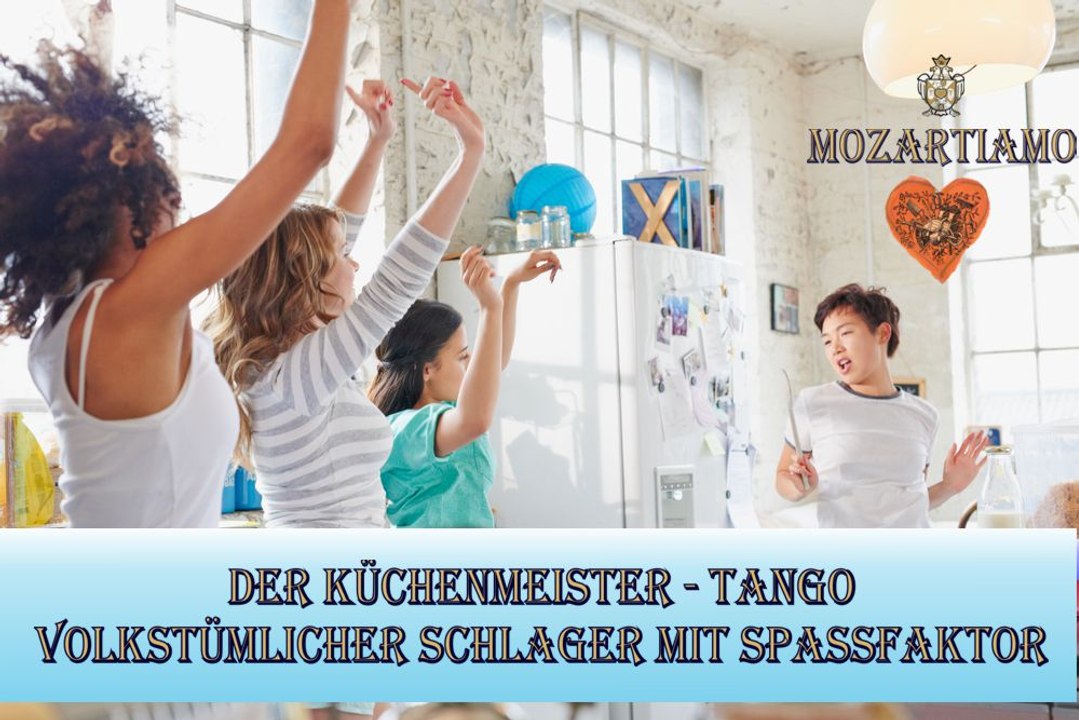 MOZARTIAMO Küchenmeister Tango - Volkstümlicher Schlager mit Spassfaktor von Joachim Josef Wolf
