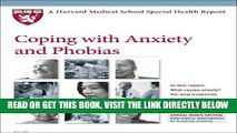 Read Now Harvard Medical School Coping with Anxiety and Phobias (Harvard Medical School Special