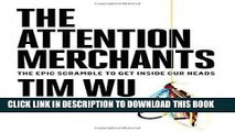 [FREE] EBOOK The Attention Merchants: The Epic Scramble to Get Inside Our Heads ONLINE COLLECTION