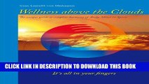 Read Now Wellness above the Clouds: The unique guide to complete harmony of Body, Mind   Spirit
