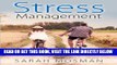 Read Now Stress Management: Strategies Designed to Conquer Stress, Improve your Lifestyle and