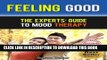 Read Now FEELING GOOD Mood Therapy Guide: Proven Drug-Free Method for Depression That Can Change