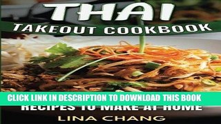 [New] Ebook Thai Takeout Cookbook: Favorite Thai Food Takeout Recipes to Make at Home Free Online