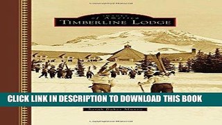 [FREE] EBOOK Timberline Lodge (Images of America) BEST COLLECTION