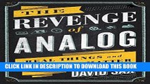 [READ] EBOOK The Revenge of Analog: Real Things and Why They Matter BEST COLLECTION