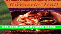 [New] PDF The Turmeric Trail: Recipes and Memories from an Indian Childhood Free Online