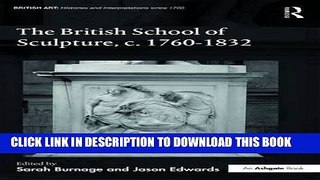 [FREE] EBOOK The British School of Sculpture, c.1760-1832 (British Art: Histories and