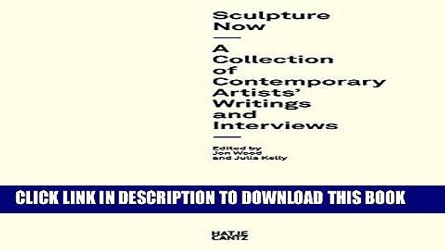 [READ] EBOOK Sculpture Now: A Collection of Contemporary Artists Writings and Interviews ONLINE