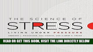 [EBOOK] DOWNLOAD The Science of Stress: Living Under Pressure READ NOW