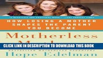 [PDF] Motherless Mothers: How Losing a Mother Shapes the Parent You Become [Full Ebook]