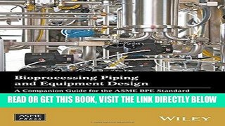 [EBOOK] DOWNLOAD Bioprocessing Piping and Equipment Design: A Companion Guide for the ASME BPE