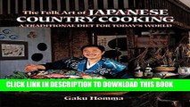 [New] Ebook The Folk Art of Japanese Country Cooking: A Traditional Diet for Today s World Free